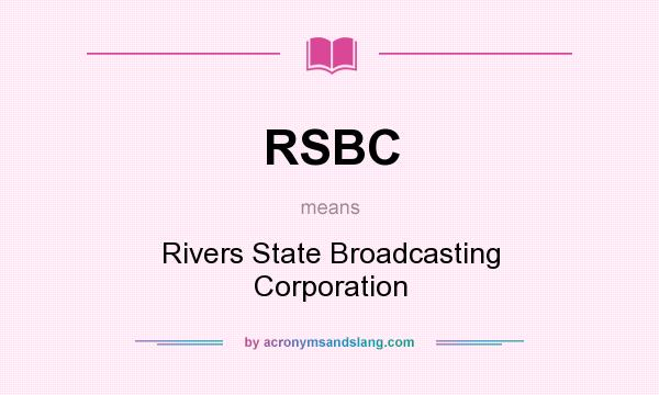 What does RSBC mean? It stands for Rivers State Broadcasting Corporation