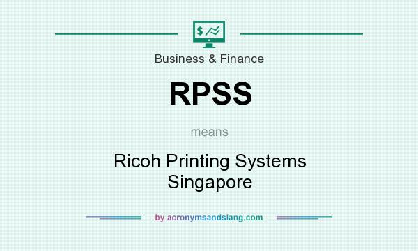 What does RPSS mean? It stands for Ricoh Printing Systems Singapore