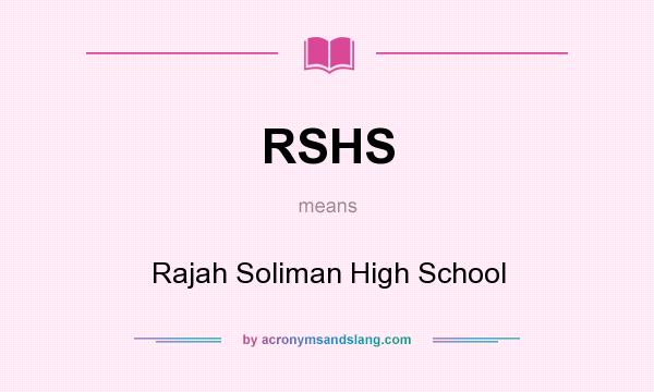 What does RSHS mean? It stands for Rajah Soliman High School