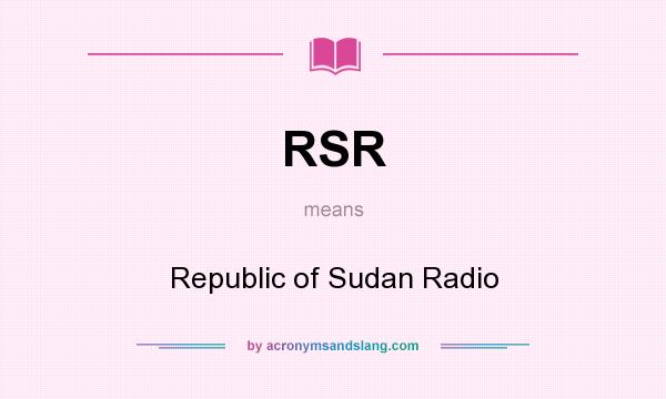 What does RSR mean? It stands for Republic of Sudan Radio