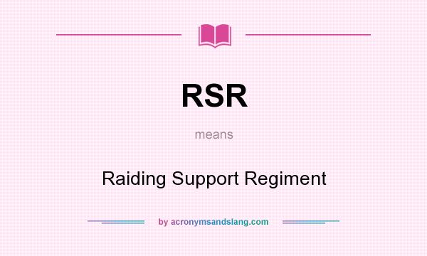 What does RSR mean? It stands for Raiding Support Regiment