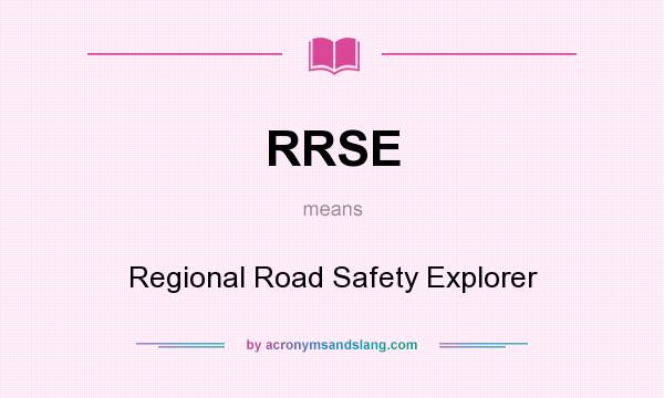 What does RRSE mean? It stands for Regional Road Safety Explorer