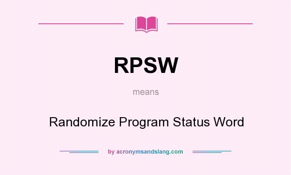 What does RPSW mean? It stands for Randomize Program Status Word