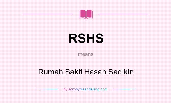 What does RSHS mean? It stands for Rumah Sakit Hasan Sadikin