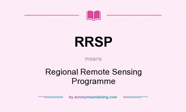 What does RRSP mean? It stands for Regional Remote Sensing Programme