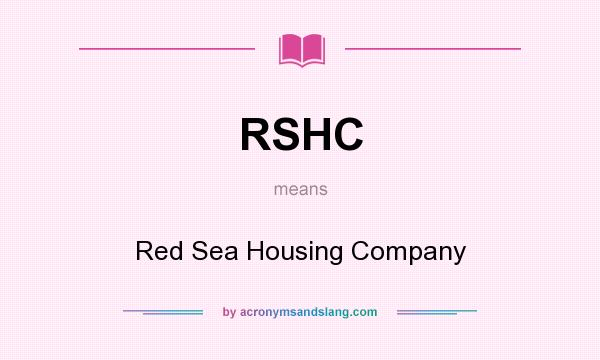 What does RSHC mean? It stands for Red Sea Housing Company