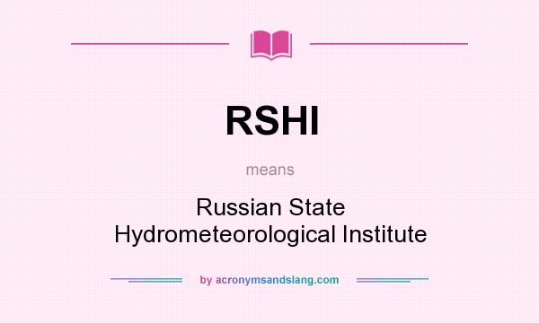 What does RSHI mean? It stands for Russian State Hydrometeorological Institute