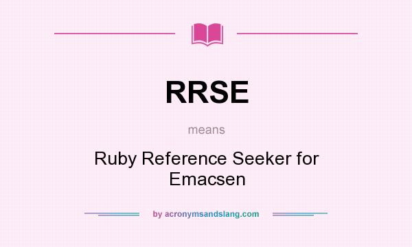 What does RRSE mean? It stands for Ruby Reference Seeker for Emacsen
