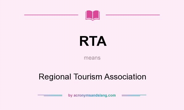 What does RTA mean? It stands for Regional Tourism Association
