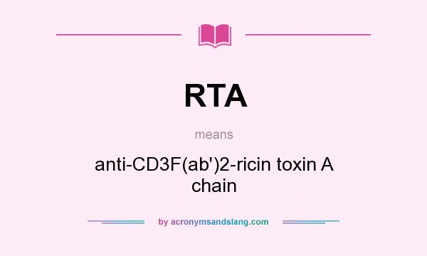 What does RTA mean? It stands for anti-CD3F(ab`)2-ricin toxin A chain