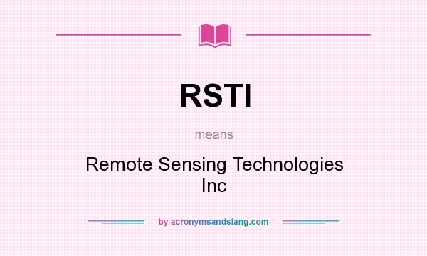What does RSTI mean? It stands for Remote Sensing Technologies Inc