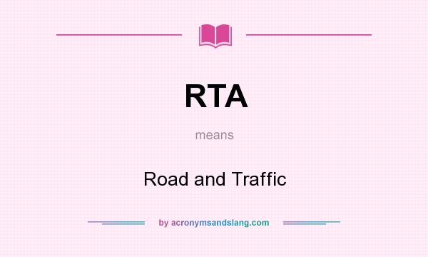 What does RTA mean? It stands for Road and Traffic
