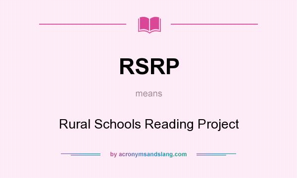What does RSRP mean? It stands for Rural Schools Reading Project