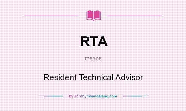 What does RTA mean? It stands for Resident Technical Advisor