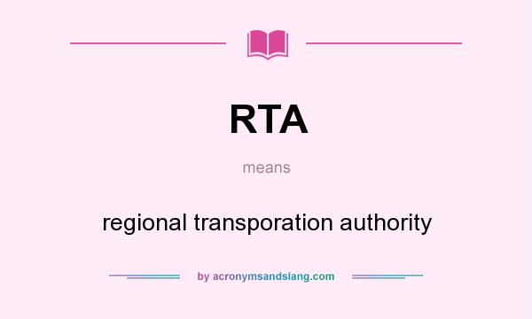 What does RTA mean? It stands for regional transporation authority