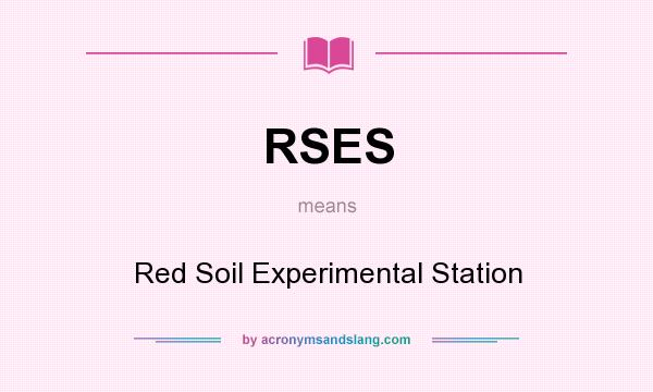 What does RSES mean? It stands for Red Soil Experimental Station