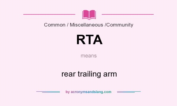 What does RTA mean? It stands for rear trailing arm