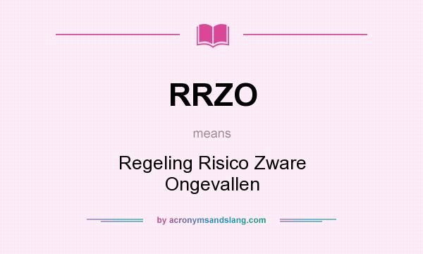 What does RRZO mean? It stands for Regeling Risico Zware Ongevallen