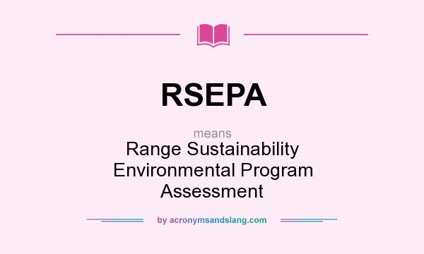 What does RSEPA mean? It stands for Range Sustainability Environmental Program Assessment