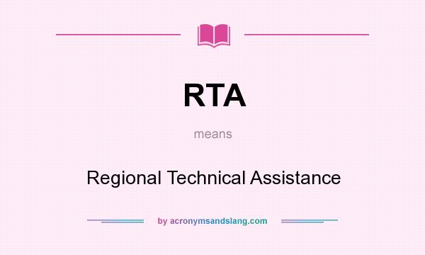 What does RTA mean? It stands for Regional Technical Assistance