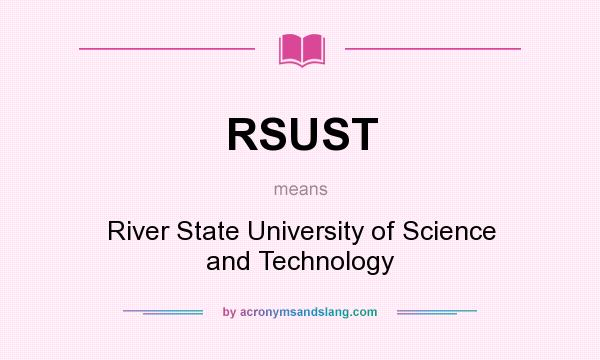 What does RSUST mean? It stands for River State University of Science and Technology