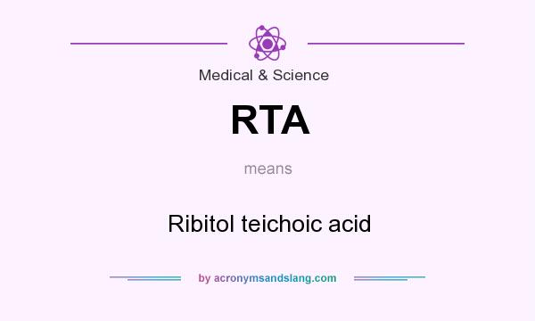 What does RTA mean? It stands for Ribitol teichoic acid