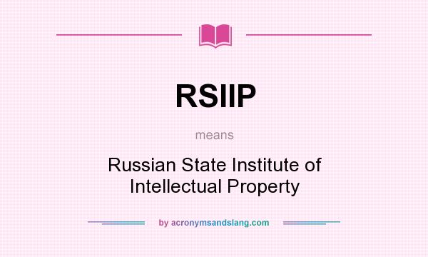 What does RSIIP mean? It stands for Russian State Institute of Intellectual Property