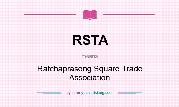 What does RSTA mean? It stands for Ratchaprasong Square Trade Association