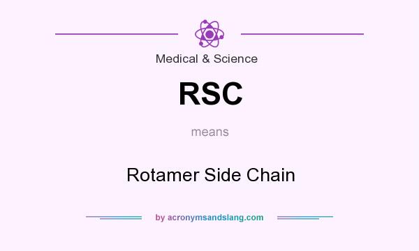 What does RSC mean? It stands for Rotamer Side Chain