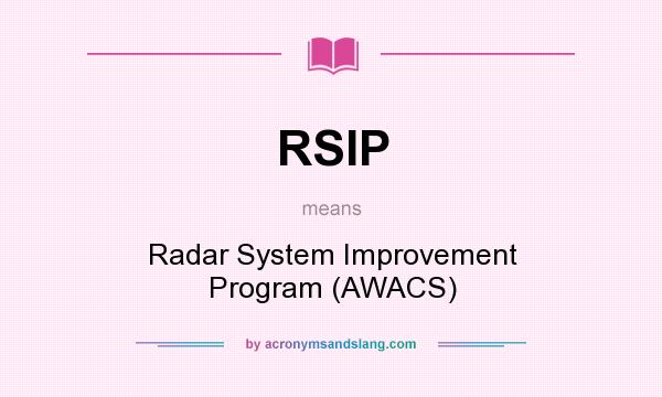 What does RSIP mean? It stands for Radar System Improvement Program (AWACS)