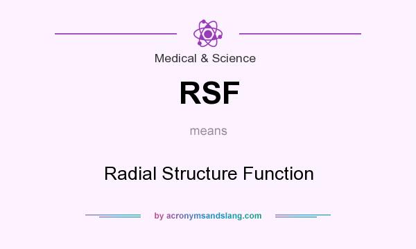 What does RSF mean? It stands for Radial Structure Function