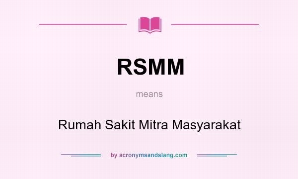 What does RSMM mean? It stands for Rumah Sakit Mitra Masyarakat