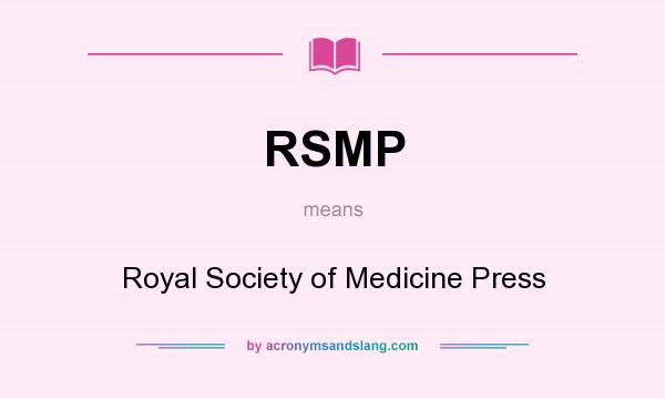 What does RSMP mean? It stands for Royal Society of Medicine Press