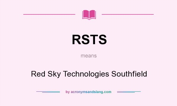 What does RSTS mean? It stands for Red Sky Technologies Southfield