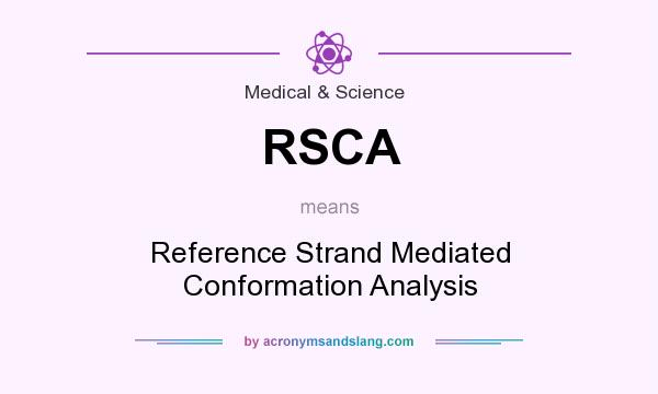 What does RSCA mean? It stands for Reference Strand Mediated Conformation Analysis
