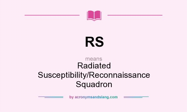 What does RS mean? It stands for Radiated Susceptibility/Reconnaissance Squadron