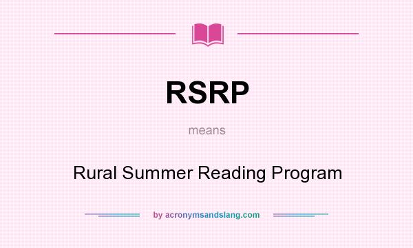 What does RSRP mean? It stands for Rural Summer Reading Program