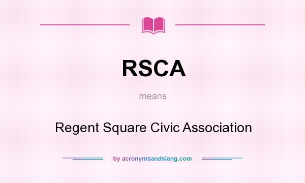 What does RSCA mean? It stands for Regent Square Civic Association