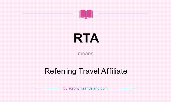What does RTA mean? It stands for Referring Travel Affiliate