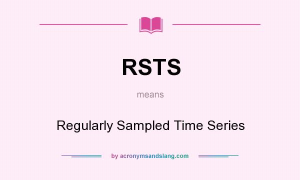 What does RSTS mean? It stands for Regularly Sampled Time Series