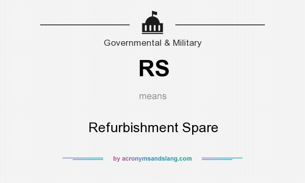 What does RS mean? It stands for Refurbishment Spare
