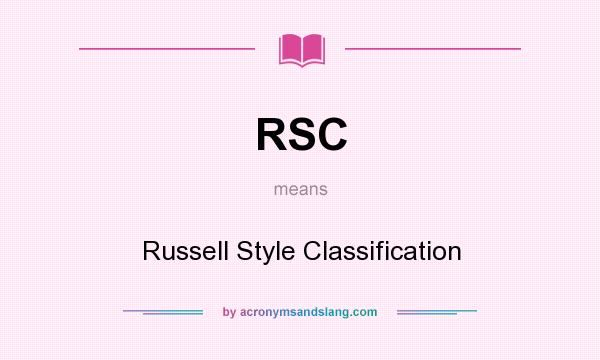 What does RSC mean? It stands for Russell Style Classification