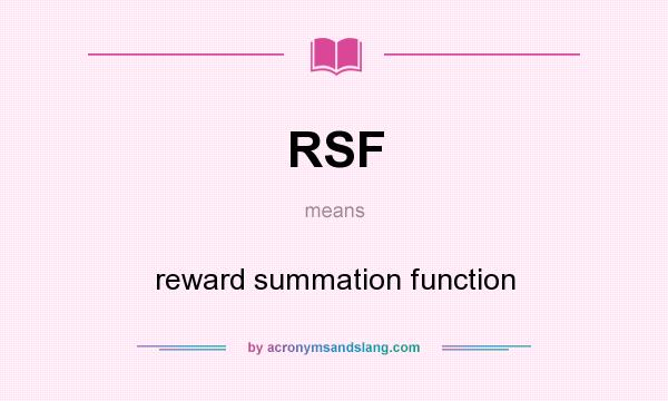 What does RSF mean? It stands for reward summation function