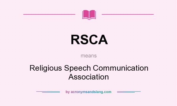 What does RSCA mean? It stands for Religious Speech Communication Association