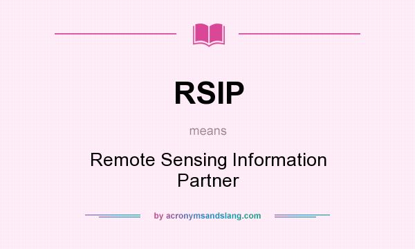 What does RSIP mean? It stands for Remote Sensing Information Partner