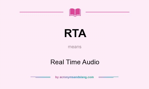 What does RTA mean? It stands for Real Time Audio