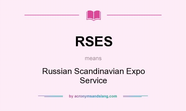 What does RSES mean? It stands for Russian Scandinavian Expo Service