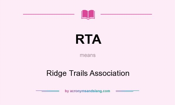 What does RTA mean? It stands for Ridge Trails Association