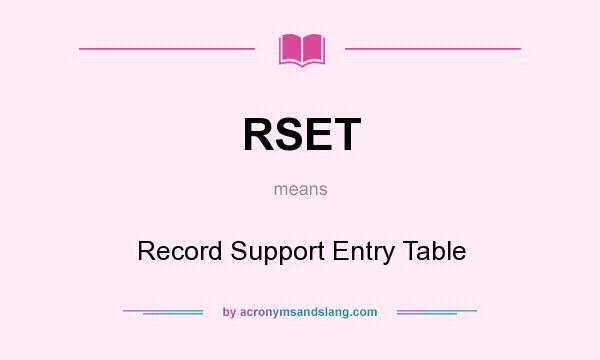 What does RSET mean? It stands for Record Support Entry Table