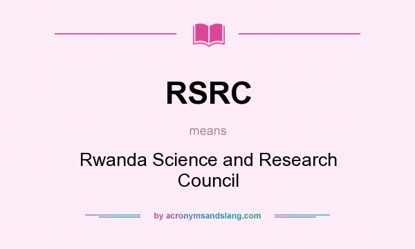 What does RSRC mean? It stands for Rwanda Science and Research Council